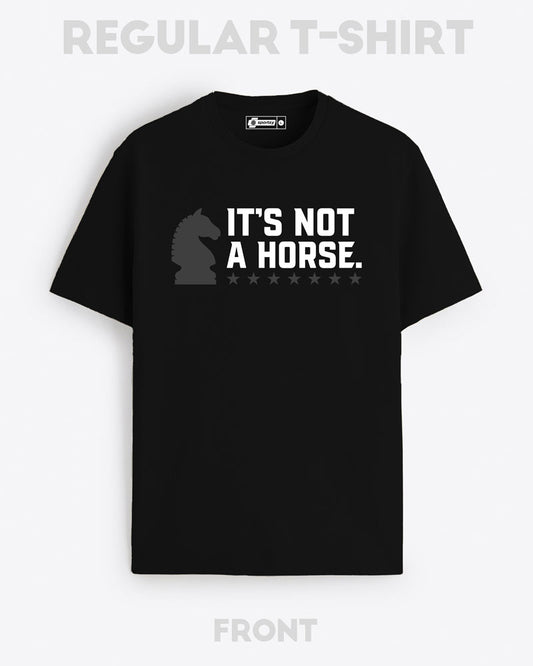 IT'S NOT A HORSE T-SHIRT