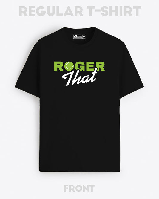 ROGER THAT T-SHIRT